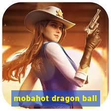 mobahot dragon ball